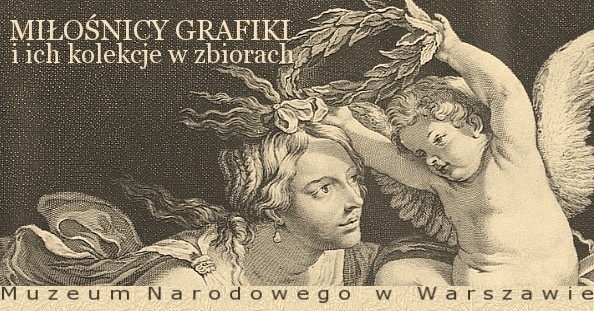 Mionicy grafiki i ich kolekcje w zbiorach Muzeum Narodowego w Warszawie